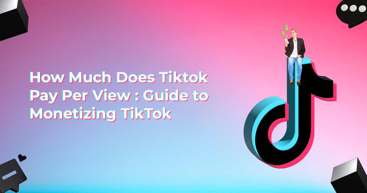 How Much Does TikTok Pay Per View?
