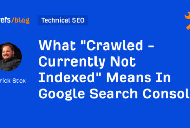 Why Google Crawled Currently Not Indexed Pages